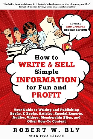 how to write and sell simple information for fun and profit your guide to writing and publishing books e