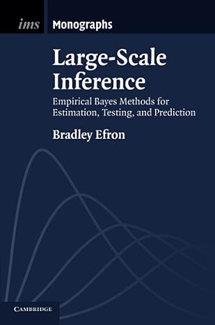 large scale inference empirical bayes methods for estimation testing and prediction 1st edition bradley efron