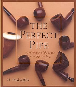 the perfect pipe 1st edition h paul jeffers 1580800653, 978-1580800655