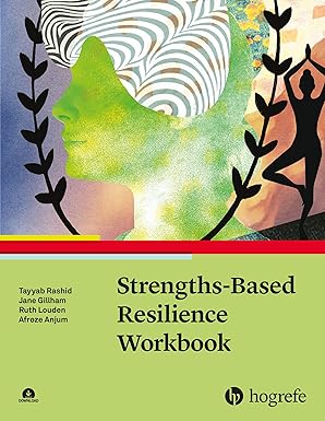 strengths based resilience 1st edition tayab rashid ,jane gillham ,ruth louden 0889375828, 978-0889375826