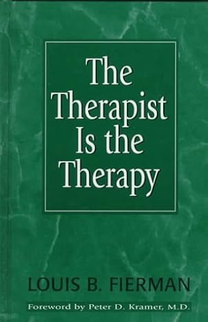the therapist is the therapy effective psychotherapy ii 1st edition louis b fierman 0765700476, 978-0765700476