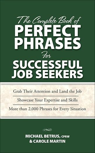 the complete book of perfect phrases for successful job seekers 1st edition michael betrus ,carole martin
