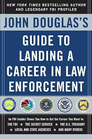 john douglass guide to landing a career in law enforcement 1st edition john douglas 0071417176, 978-0071417174