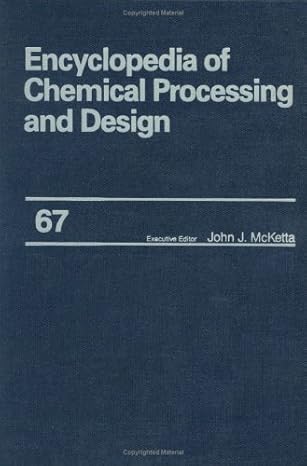 encyclopedia of chemical processing and design volume 67 water and wastewater treatment protective coating