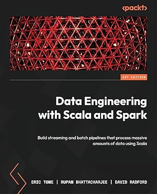 data engineering with scala and spark build streaming and batch pipelines that process massive amounts of
