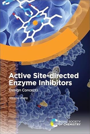 active site directed enzyme inhibitors design concepts 1st edition weiping zheng 1839161973, 978-1839161971
