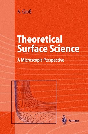 theoretical surface science a microscopic perspective 1st edition axel groa 354043903x, 978-3540439035