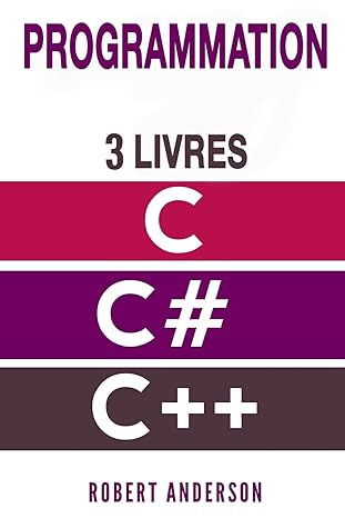 programmation c/c#/c++ 3 livres programmation c c# c++ pour dabutants 1st edition robert anderson 1985160064,