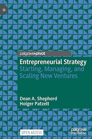 entrepreneurial strategy starting managing and scaling new ventures 1st edition dean a shepherd ,holger