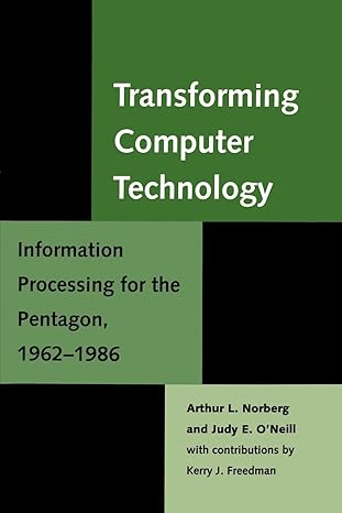 transforming computer technology information processing for the pentagon 1962 1986 1st edition arthur l