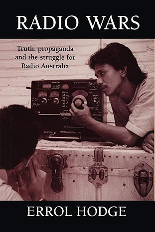 radio wars truth propaganda and the struggle for radio australia 1st edition errol hodge 0521479274,