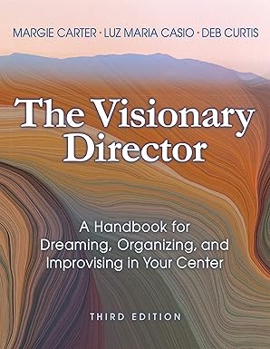 the visionary director   a handbook for dreaming organizing and improvising in your center 1st edition margie