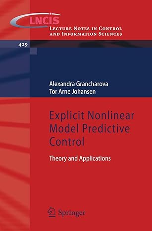 explicit nonlinear model predictive control theory and applications 1st edition alexandra grancharova ,tor
