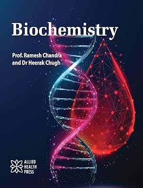 biochemistry 1st edition ramesh chandra ,heerak chugh 1779562144, 978-1779562142