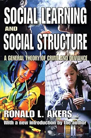 social learning and social structure a general theory of crime and deviance 1st edition ronald akers