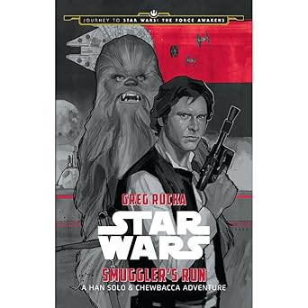 journey to star wars the force awakens smugglers run a han solo adventure 1st edition greg rucka ,phil noto