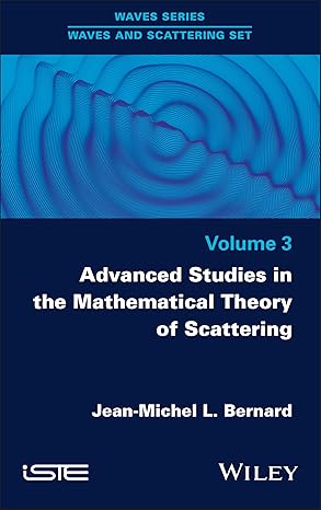 advanced studies in the mathematical theory of scattering volume 3 1st edition jean michel l bernard