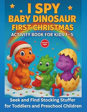 i spy baby dinosaur first christmas activity gift book for kids 1 5 seek and find stocking stuffer for