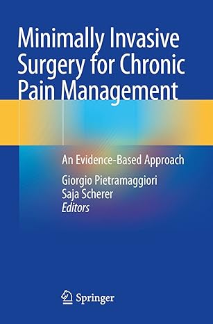 minimally invasive surgery for chronic pain management an evidence based approach 1st edition giorgio