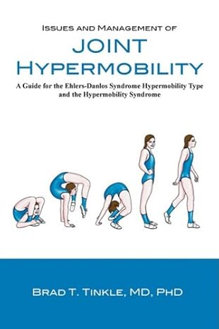 issues and management of joint hypermobility 1st edition brad t tinkle 0981836003, 978-0981836003