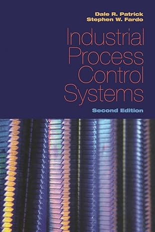 industrial process control systems 1st edition dale r patrick ,stephen w fardo 1138113301, 978-1138113305