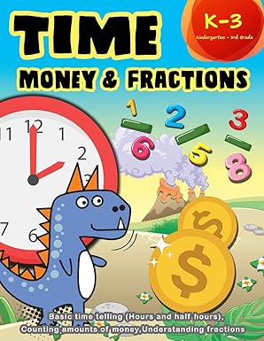 time money and fractions kindergarten 3rd grade basic time telling counting amounts of money understanding
