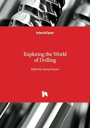 exploring the world of drilling 1st edition sonny irawan 0850144388, 978-0850144383