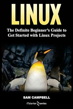 linux the definitive beginner s guide to get started with linux projects 1st edition it starter series ,sam