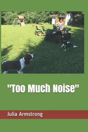 too much noise 1st edition julia armstrong 1795534117, 978-1795534116