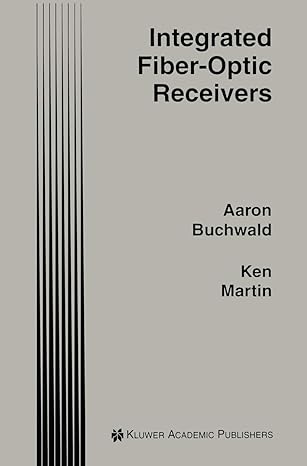 integrated fiber optic receivers 1st edition aaron buchwald ,kenneth w martin 0792395492, 978-0792395492