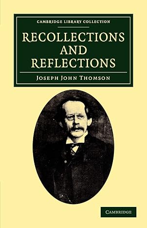 recollections and reflections 1st edition joseph john thomson 1108037925, 978-1108037921