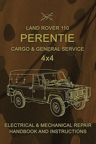 land rover 110 perentie cargo and general service 4x4 electrical and mechanical repair handbook and