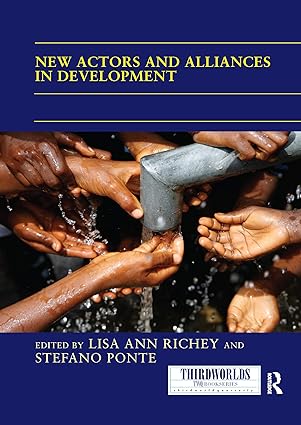new actors and alliances in development 1st edition lisa ann richey ,stefano ponte 0367739321, 978-0367739324