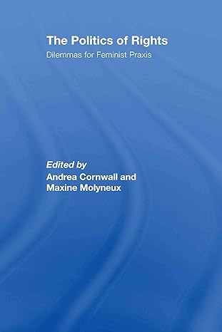 the politics of rights 1st edition andrea cornwall ,maxine molyneux 0415437725, 978-0415437721