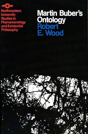 martin bubers ontology an analysis of i and thou 1st edition robert wood 0810106507, 978-0810106505