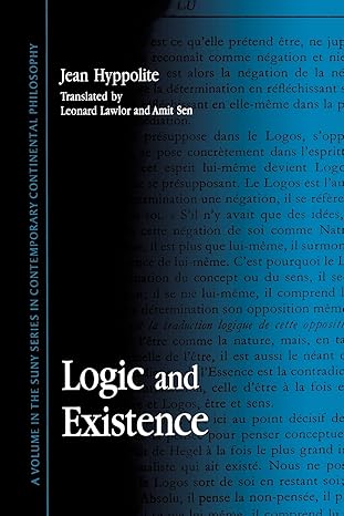 logic and existence 1st edition jean hyppolite ,leonard lawlor ,amit sen 0791432327, 978-0791432327