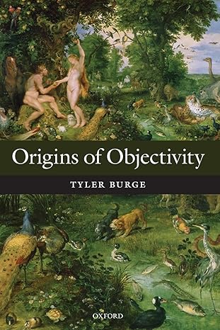 origins of objectivity paper 1st edition tyler burge 0199581398, 978-0199581399