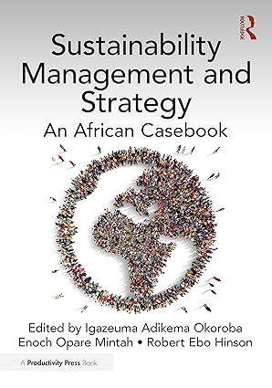 sustainability management and strategy an african casebook 1st edition igazeuma adikema okoroba ,enoch opare