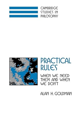 practical rules when we need them and when we dont 1st edition alan h goldman 1429661917, 978-1429661911