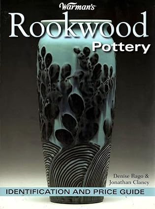 warmans rookwood pottery identification and price guide 1st edition denise rago ,jonathan clancy 0896896331,
