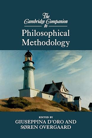 the cambridge companion to philosophical methodology 1st edition giuseppina d\\\\\\\'oro ,sa ren overgaard
