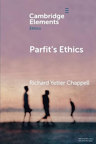 parfits ethics 1st edition richard yetter chappell 1108730531, 978-1108730532