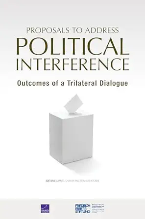 proposals to address political interference outcomes of a trilateral dialogue 1st edition samuel charap