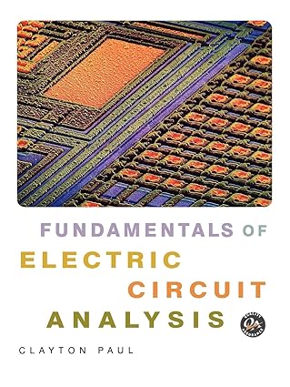 fundamentals of circuit analysis 1st edition clayton r paul 0471371955, 978-0471371953