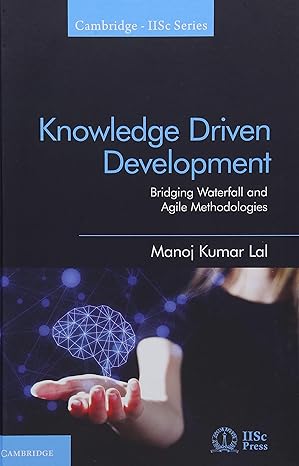 knowledge driven development bridging waterfall and agile methodologies 1st edition manoj kumar lal