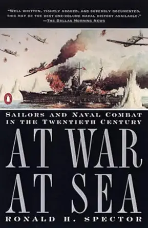 at war at sea sailors and naval combat in the twentieth century 1st edition ronald h spector 0140246010,