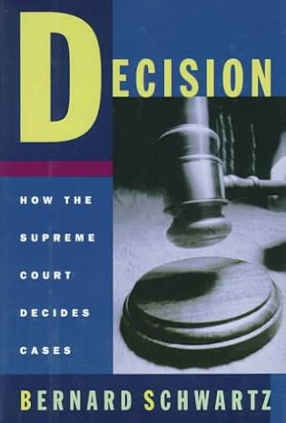 decision how the supreme court decides cases 1st edition the late bernard schwartz 0195098595, 978-0195098594