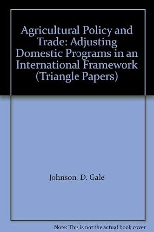 agricultural policy and trade adjusting domestic programs in an international framework 1st edition d gale
