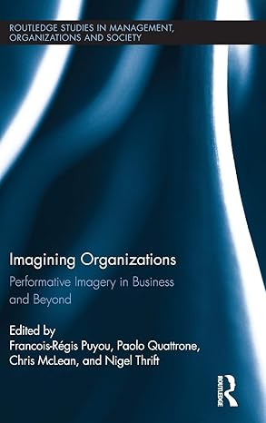 imagining organizations 1st edition paolo quattrone ,nigel thrift ,chris mclean ,francois regis puyou
