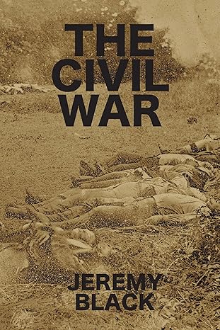 the civil war 1st edition jeremy black 1587311178, 978-1587311178
